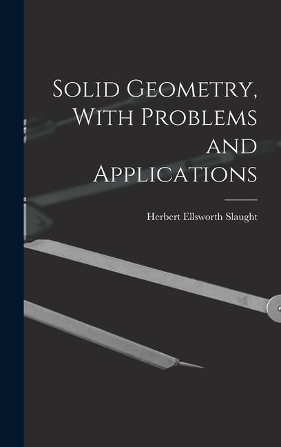 Knjiga Solid Geometry, With Problems and Applications Herbert Ellsworth Slaught