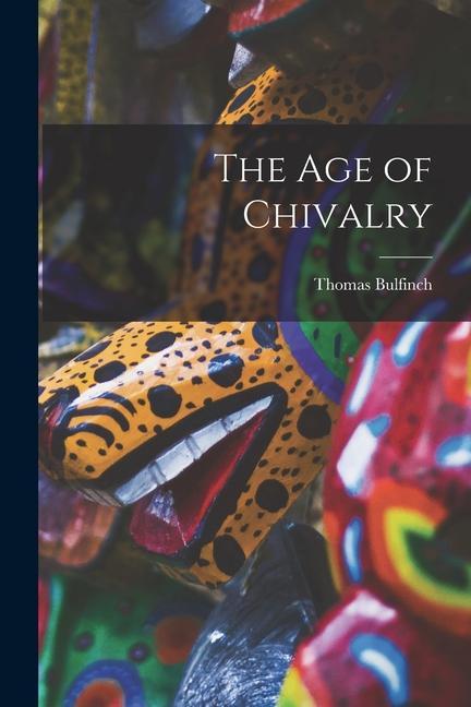 Knjiga The Age of Chivalry Thomas Bulfinch