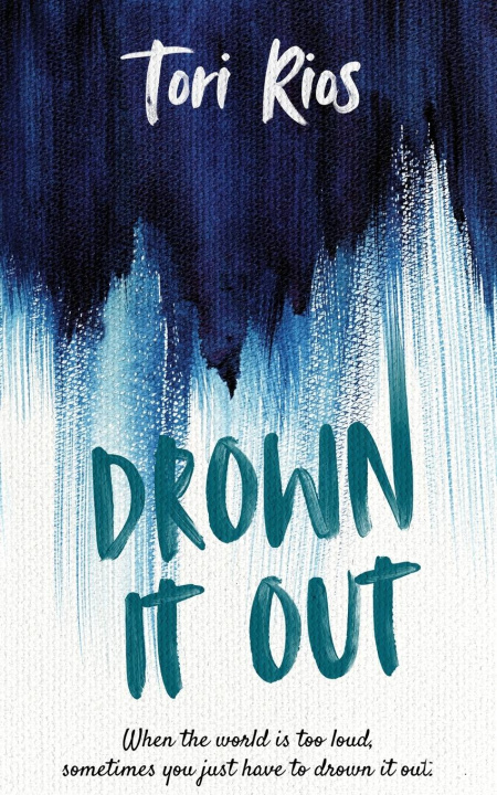 Knjiga Drown It Out Tori Rios