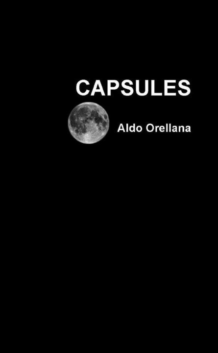 Knjiga CAPSULES Aldo Orellana