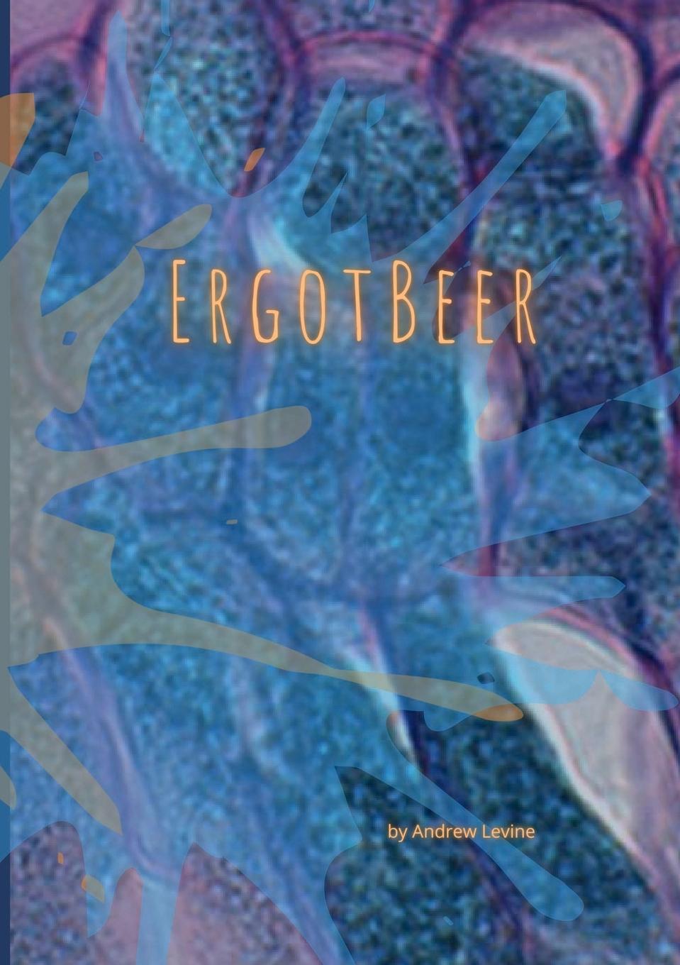 Book ERGOT BEER Andrew Levine