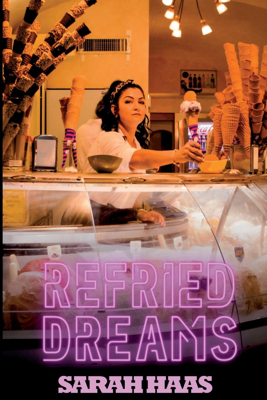 Knjiga Refried Dreams Sarah Haas