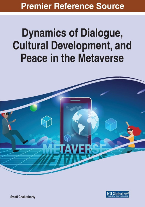Buch Dynamics of Dialogue, Cultural Development, and Peace in the Metaverse Swati Chakraborty