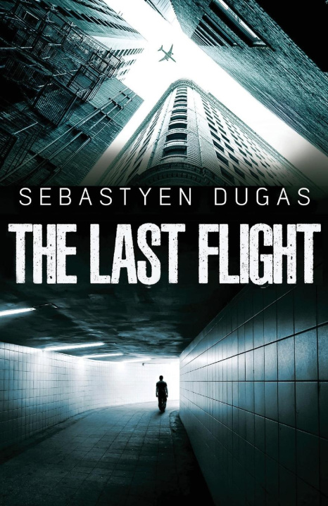 Knjiga The Last Flight Sebastyen Dugas