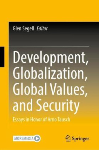Book Development, Globalization, Global Values, and Security Glen Segell