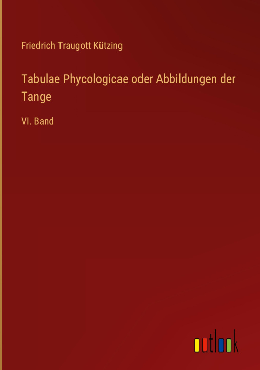 Knjiga Tabulae Phycologicae oder Abbildungen der Tange Friedrich Traugott Kützing