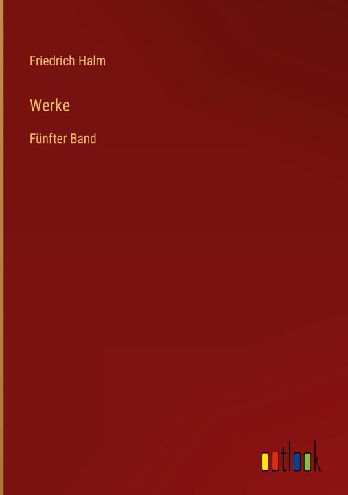 Knjiga Werke Friedrich Halm