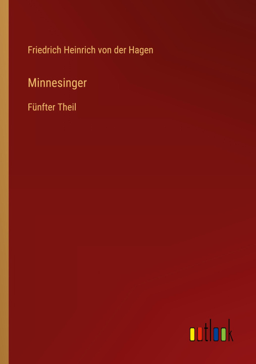 Knjiga Minnesinger Friedrich Heinrich von der Hagen