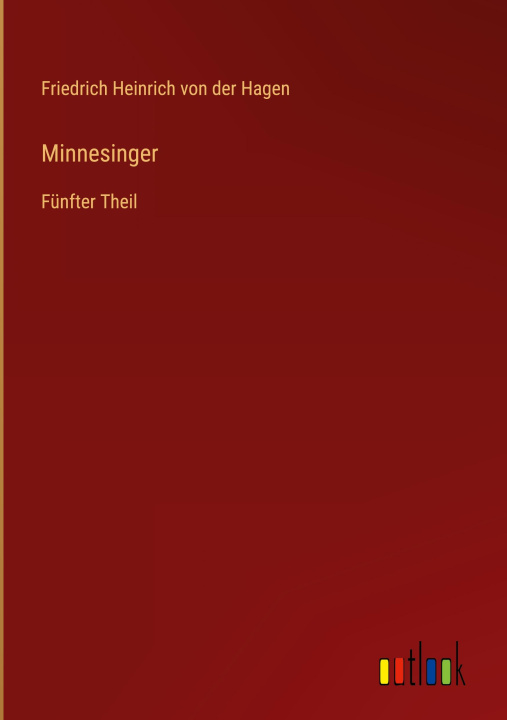 Knjiga Minnesinger Friedrich Heinrich von der Hagen