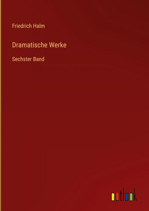 Libro Dramatische Werke Friedrich Halm