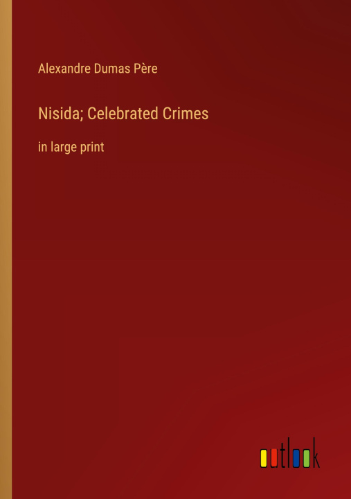 Buch Nisida; Celebrated Crimes Alexandre Dumas Père