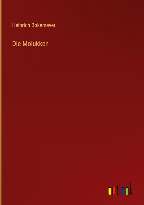 Buch Die Molukken Heinrich Bokemeyer