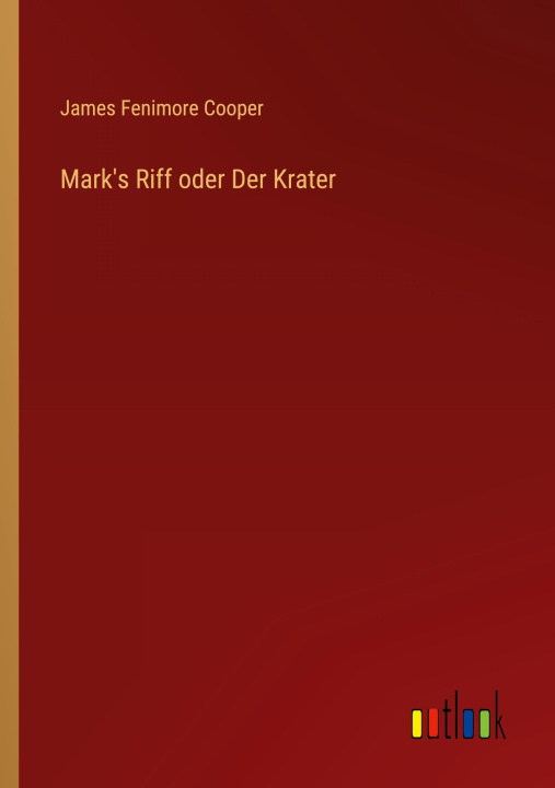 Knjiga Mark's Riff oder Der Krater James Fenimore Cooper