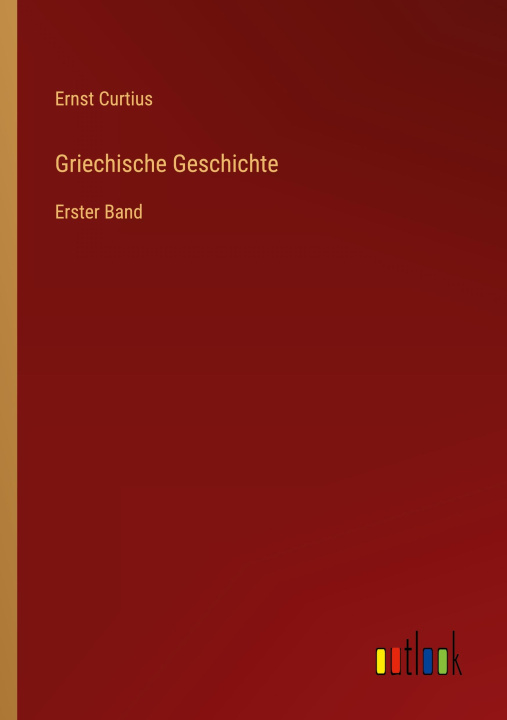 Knjiga Griechische Geschichte Ernst Curtius