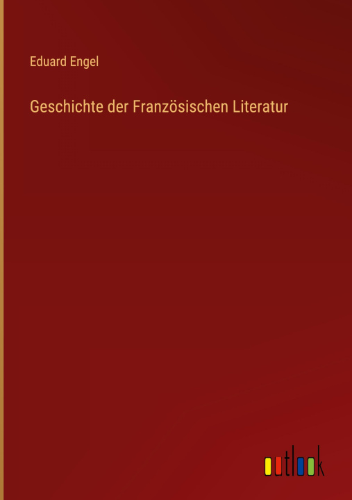 Buch Geschichte der Französischen Literatur Eduard Engel