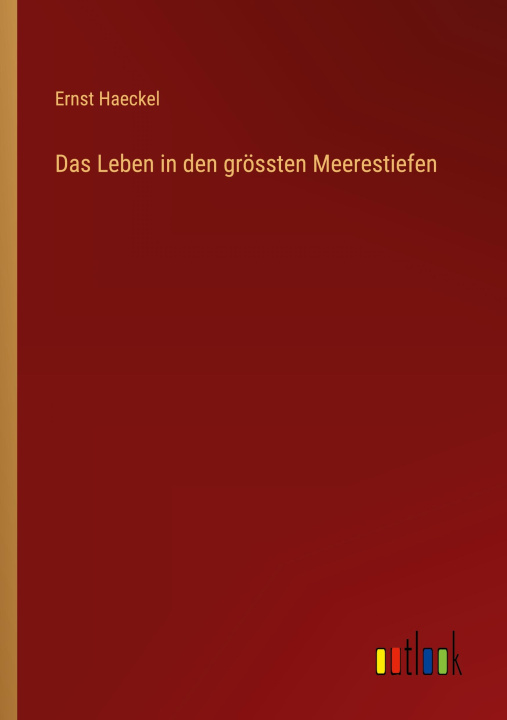 Knjiga Das Leben in den grössten Meerestiefen Ernst Haeckel