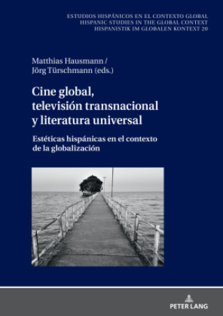 Kniha Cine global, televisión transnacional y literatura universal Matthias Hausmann