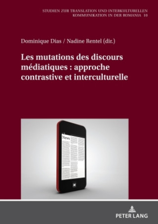Carte Les mutations des discours médiatiques : approche contrastive et interculturelle Dominique Dias