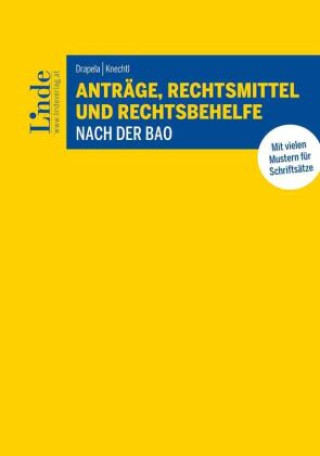 Kniha Anträge, Rechtsmittel und Rechtsbehelfe nach der BAO Markus Knechtl