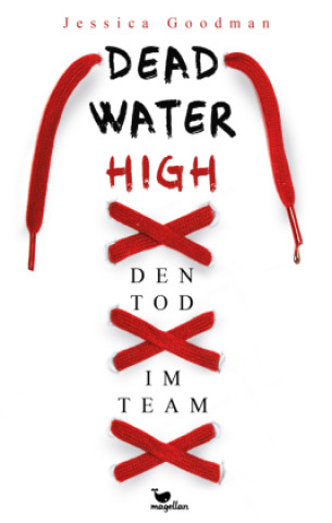 Kniha Deadwater High - Den Tod im Team Jessica Goodman
