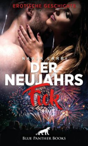 Kniha Der Neujahrsfick | Erotische Geschichte + 3 weitere Geschichten Nadja Larbi