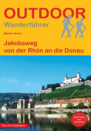 Könyv Jakobsweg von der Rhön an die Donau Martin Simon