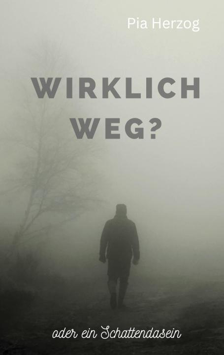 Knjiga Wirklich Weg? Pia Herzog