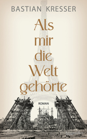 Buch Als mir die Welt gehörte Bastian Kresser