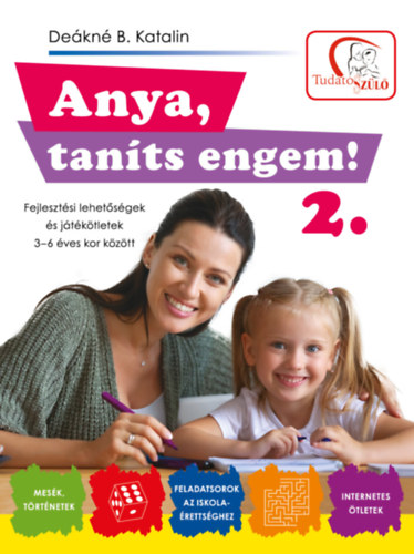 Könyv Anya, taníts engem! 2. rész Deákné B. Katalin