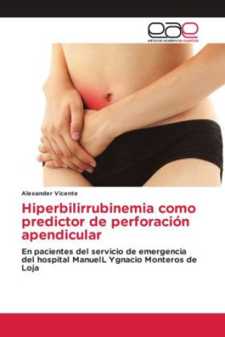 Книга Hiperbilirrubinemia como predictor de perforación apendicular Alexander Vicente