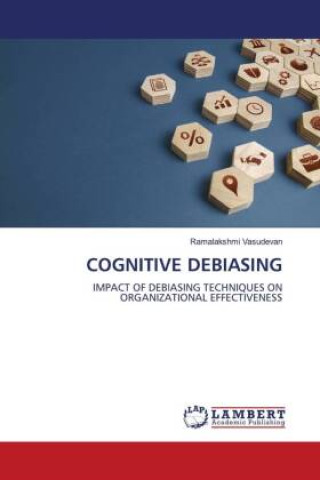 Knjiga COGNITIVE DEBIASING Ramalakshmi Vasudevan