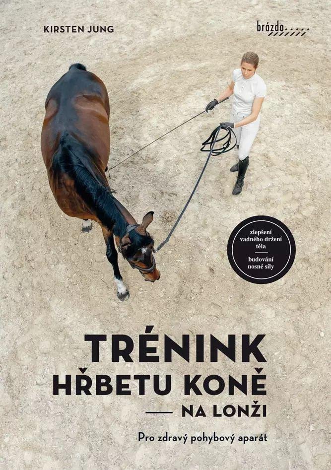 Kniha Trénink hřbetu koně na lonži Kirsten Jung