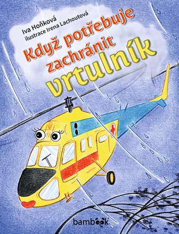 Livre Když potřebuje zachránit vrtulník Iva Hoňková