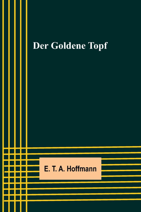 Knjiga Der Goldene Topf E. T. A. Hoffmann