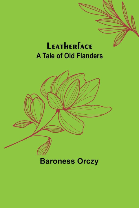 Knjiga Leatherface Baroness Orczy