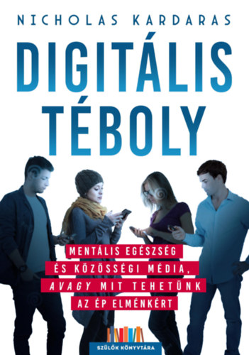 Knjiga Digitális téboly Nicholas Kardaras