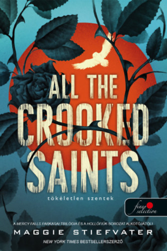 Book All the Crooked Saints - Tökéletlen szentek Maggie Stiefvater