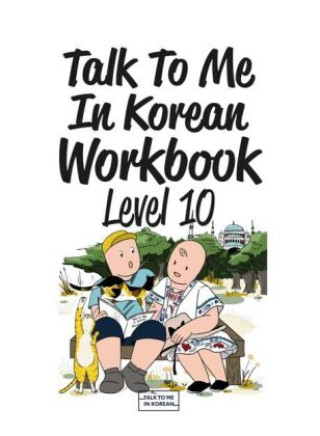 Book Talk To Me In Korean Workbook - Level 10, m. 1 Audio Talk to Me in Korean