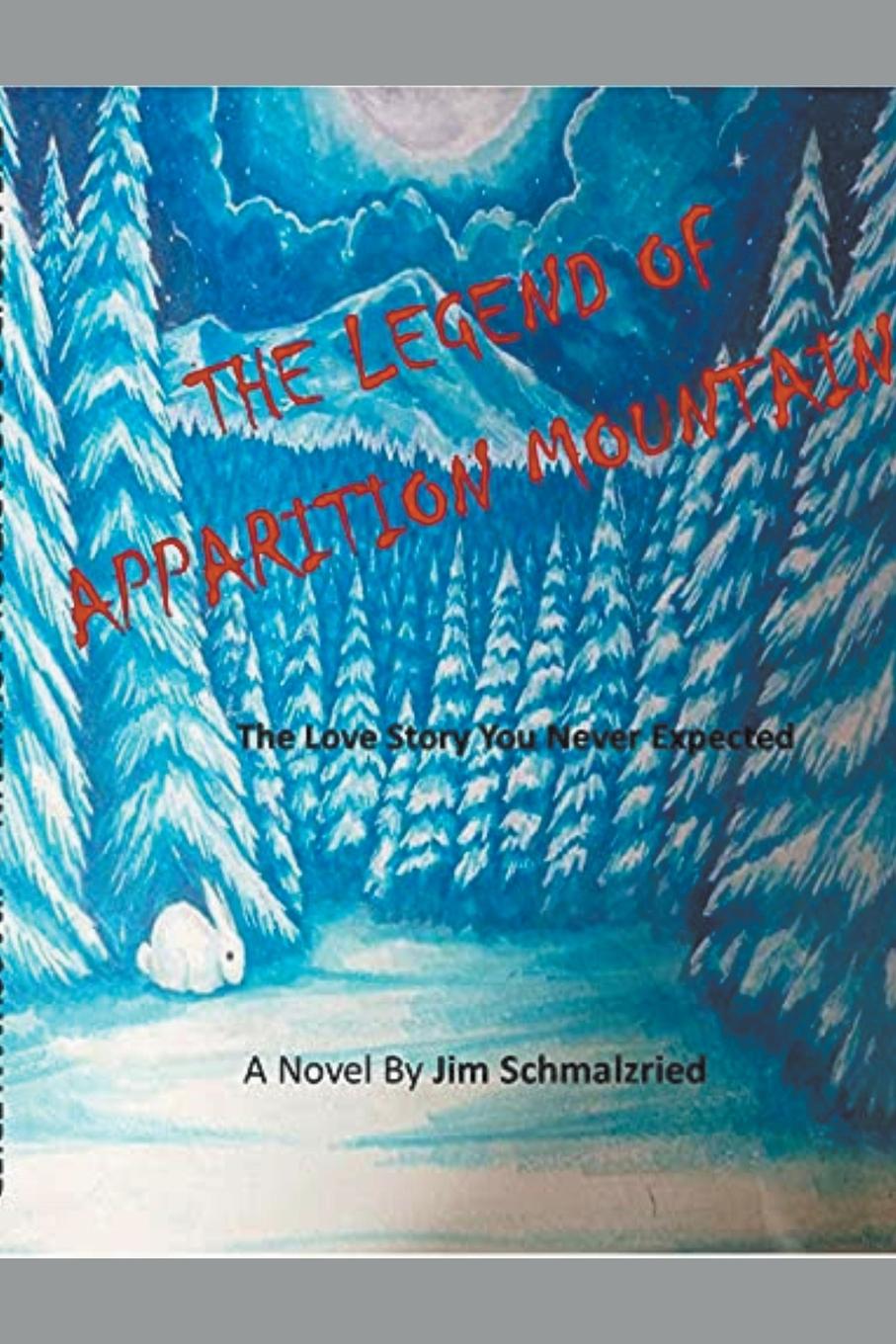 Knjiga Legend Of Apparition Mountain Jim SCHMALZRIED