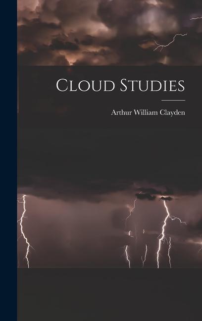 Knjiga Cloud Studies Arthur William Clayden