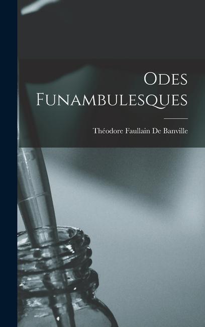 Knjiga Odes Funambulesques Théodore Faullain De Banville