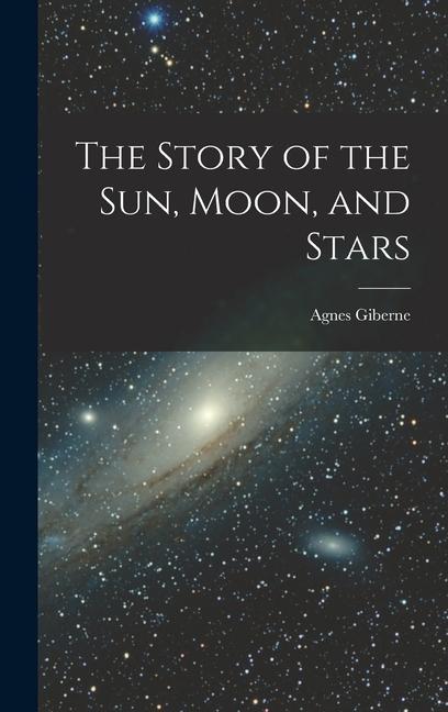 Könyv The Story of the Sun, Moon, and Stars 