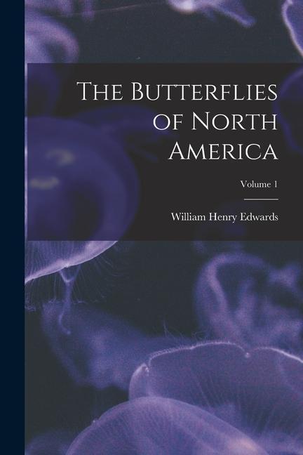 Kniha The Butterflies of North America; Volume 1 