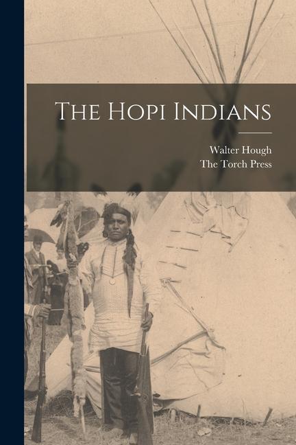 Carte The Hopi Indians The Torch Press