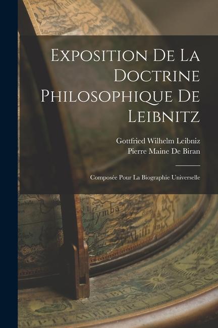 Kniha Exposition De La Doctrine Philosophique De Leibnitz: Composée Pour La Biographie Universelle Pierre Maine De Biran