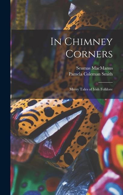 Kniha In Chimney Corners: Merry Tales of Irish Folklore Pamela Coleman Smith