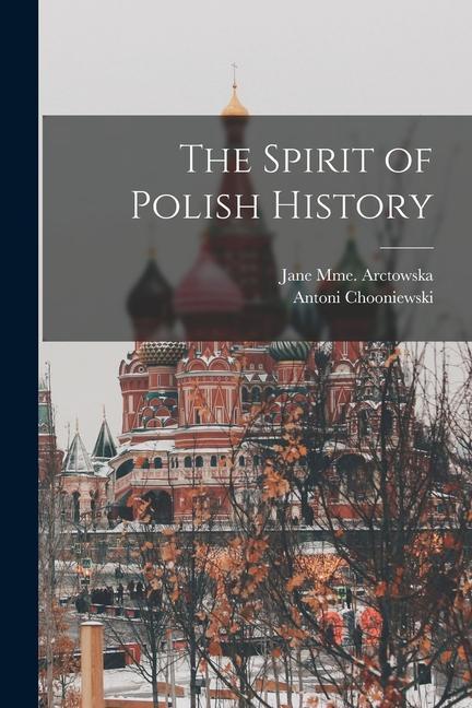 Carte The Spirit of Polish History Jane Mme Arctowska