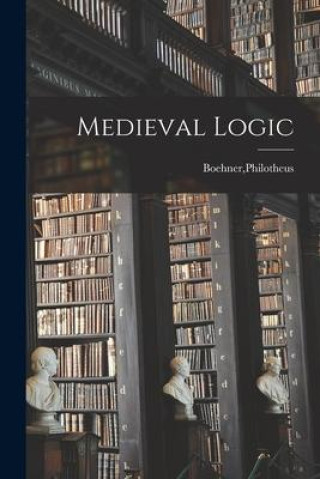 Boek Medieval Logic Philotheus Boehner