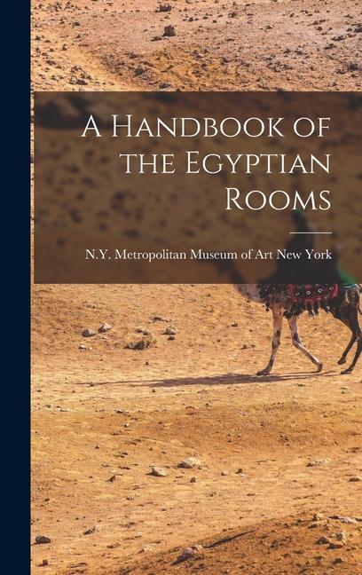 Knjiga A Handbook of the Egyptian Rooms N.Y. Metropolitan Museum of Art... York