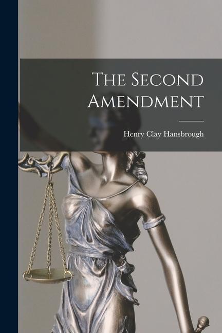 Knjiga The Second Amendment Henry Clay Hansbrough